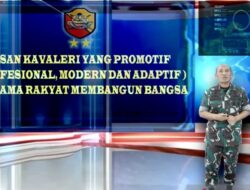 Prajurit Kavaleri TNI AD Harus Memiliki Sikap Promotif